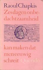 Zes Dagen Onbedachtzaamheid kan maken dat men Eeuwig schreit